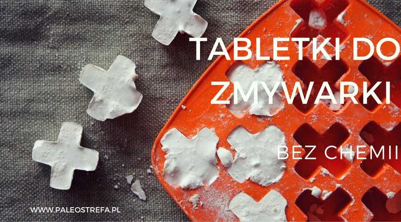 Tabletki do zmywarki bez chemii - zrób to sam